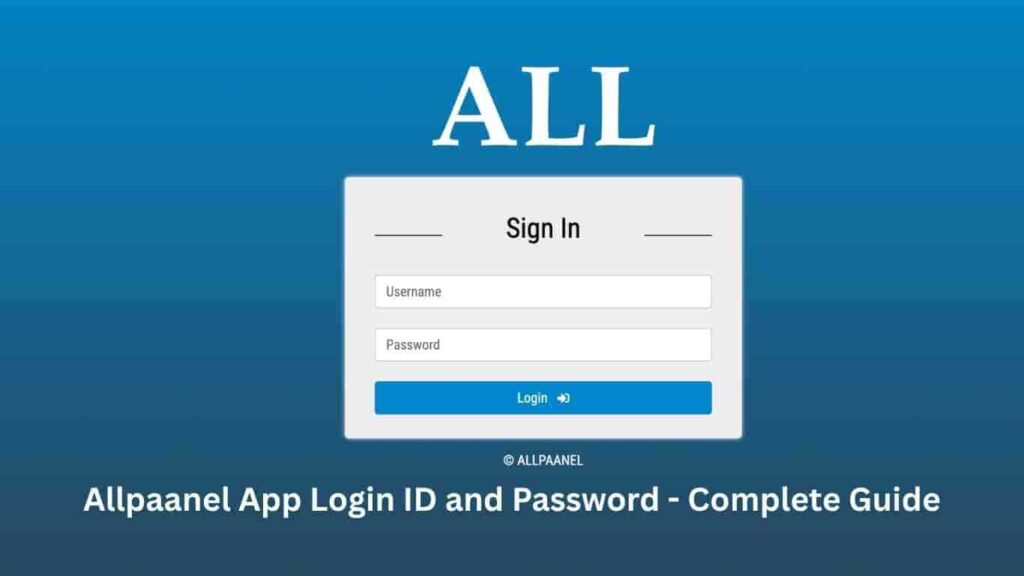 Allpaanel App Login ID and Password - Complete Guide